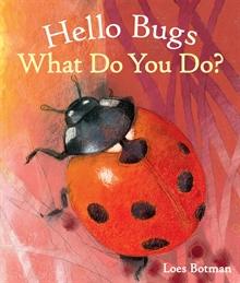 Hello Bugs What Do You Do?